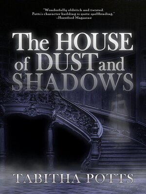 cover image of The House of Dust and Shadows
